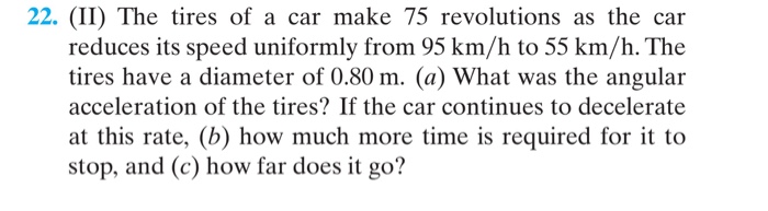 The tires of a car make 75 revolutions