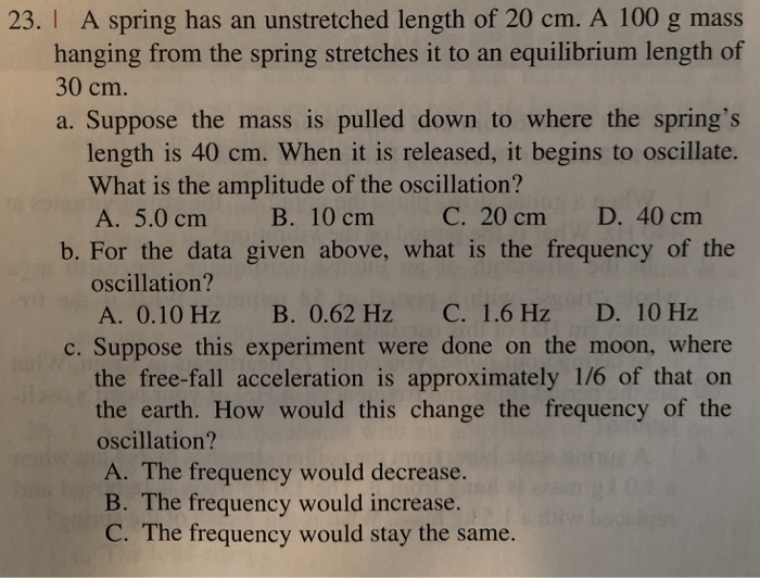 A spring has an unstretched length of 10 cm