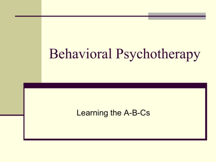 Behavioral therapy rests on the notion that abnormal behavior